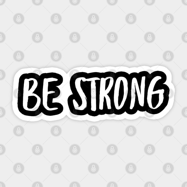 Be Strong Cool And Motivational Sticker by Happy - Design